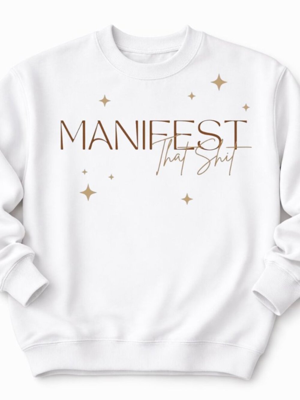 Manifest That Womens Custom White Crewneck Graphic Sweatshirt Tops